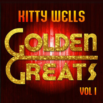Kitty Wells - Golden Greats, Vol. 1