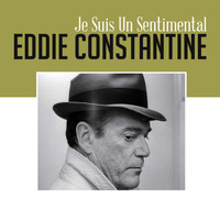 Eddie Constantine - Je suis un sentimental