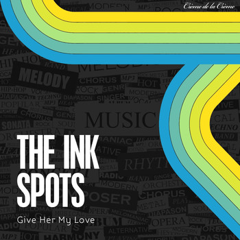 THE INK SPOTS - Give Her My Love