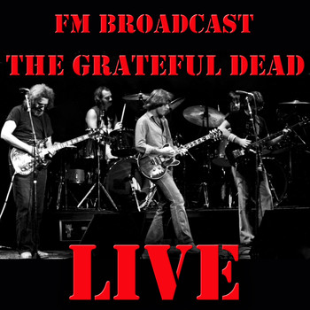 Grateful Dead - FM Broadcast: Grateful Dead Live