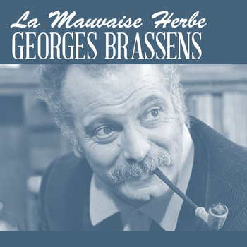 Georges Brassens - La mauvaise herbe