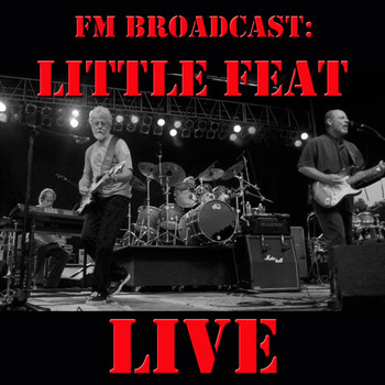 Little Feat - FM Broadcast Little Feat Live