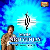Pankaj Udhas - Maha Mrityunjay Pankaj Udhas