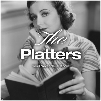 The Platters - You'll Never Never Know