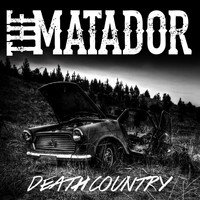 The Matador - Death Country