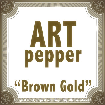 Art Pepper - Brown Gold