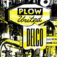 Plow United - Delco (Explicit)