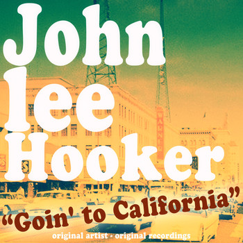 John Lee Hooker - Goin' to California
