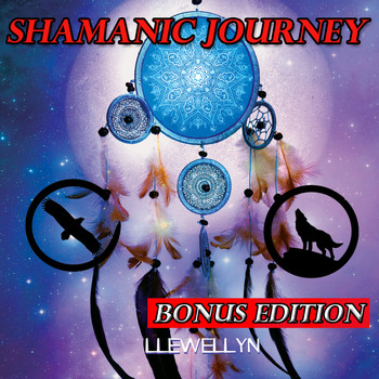 Llewellyn - Shamanic Journey: Bonus Edition