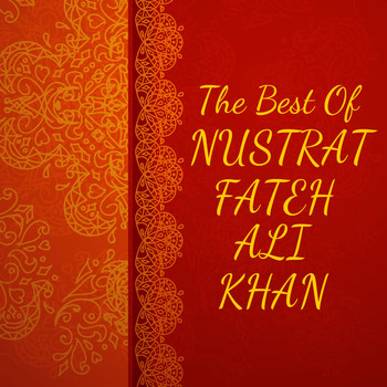 Nusrat Fateh Ali Khan - The Best of Nusrat Fateh Ali Khan