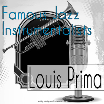 Louis Prima - Famous Jazz Instrumentalists