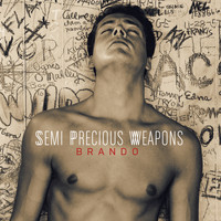 Semi Precious Weapons - Brando