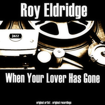 Roy Eldridge - When Your Lover Has Gone