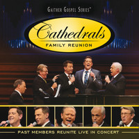 The Cathedrals - Cathedrals Family Reunion: Past Members Reunite Live In Concert (Live)