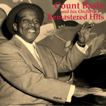 Count Basie and His Orchestra - Remastered Hits