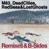 M83 - Dead Cities, Red Seas & Lost Ghosts