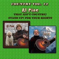 Al Pine - Country Vol. 12: Al Pine - That Ain't Country/STAND UP! For Your Rights