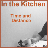 In The Kitchen - Time and Distance