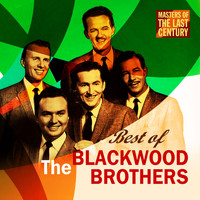 The Blackwood Brothers - Masters Of The Last Century: Best of The Blackwood Brothers