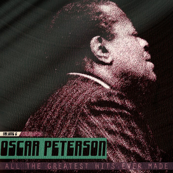 Oscar Peterson - All the Greatest Hits Ever Made, Vol. 2