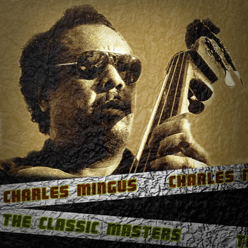 Charles Mingus - The Classic Masters