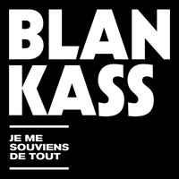 Blankass - Je me souviens de tout (Best Of)