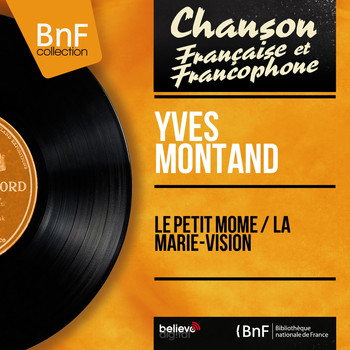 Yves Montand - Le petit môme / La Marie-vision