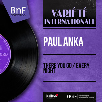 Paul Anka - There You Go / Every Night