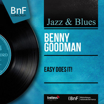 Benny Goodman - Easy Does It!
