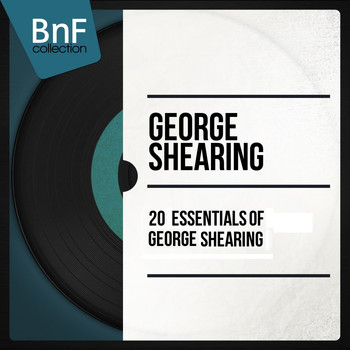 George Shearing - 20 Essentials of George Shearing