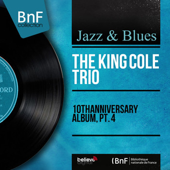 The King Cole Trio - 10th Anniversary Album, Pt. 4