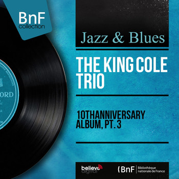 The King Cole Trio - 10th Anniversary Album, Pt. 3