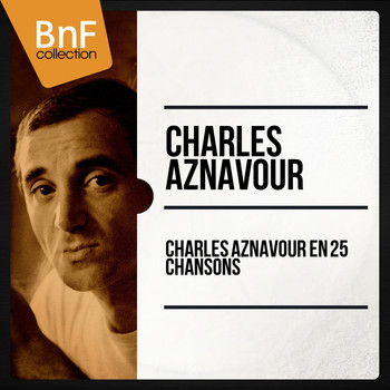 Charles Aznavour - Charles Aznavour En 25 Chansons