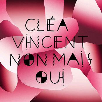 Cléa Vincent - Non mais oui, vol. 2
