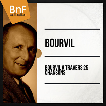 Bourvil - Bourvil à travers 25 chansons
