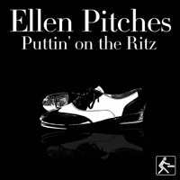 Ellen Pitches - Puttin' on the Ritz