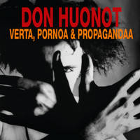 Don Huonot - Verta, pornoa & propagandaa (Deluxe)