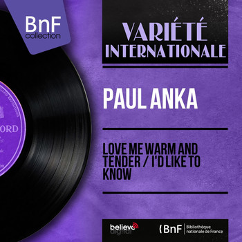 Paul Anka - Love Me Warm and Tender / I'd Like to Know
