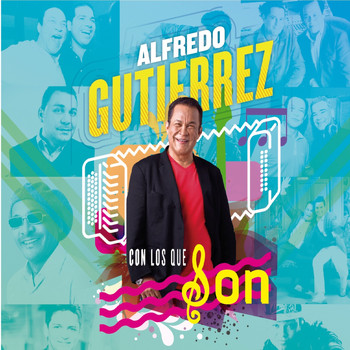 Alfredo Gutiérrez - Alfredo Gutiérrez Con los Que Son