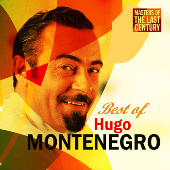 Hugo Montenegro - Masters Of The Last Century: Best of Hugo Montenegro