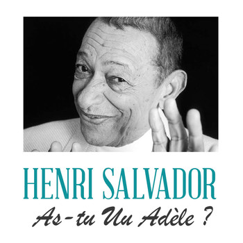 Henri Salvador - As-tu vu adèle ?