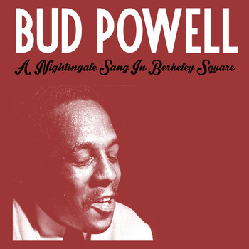 Bud Powell - A Nightingale Sang in Berkeley Square