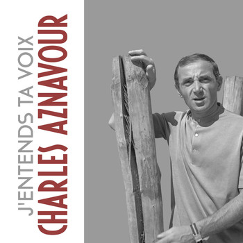 Charles Aznavour - J'entends ta voix