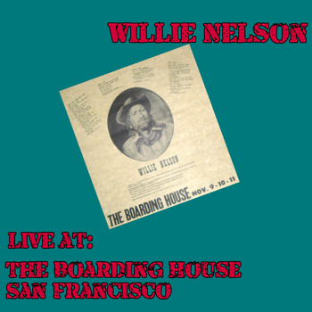 Willie Nelson - Live at the Boarding House, San Francisco