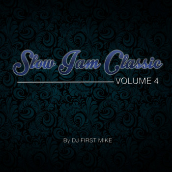 Dj First Mike - Slow Jam Classic, Vol. 4 (Explicit)