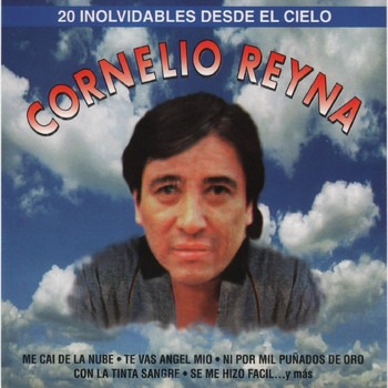 Cornelio Reyna - 20 Inolvidables Desde el Cielo