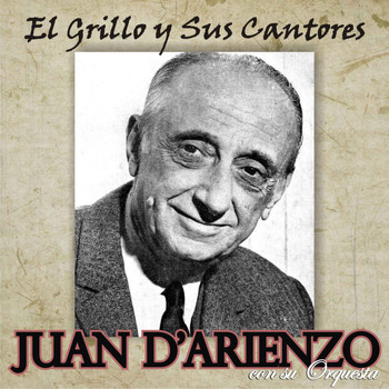 Juan D'Arienzo - El Grillo y Sus Cantores