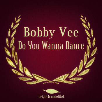 Bobby Vee - Do You Wanna Dance