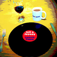 Jeff & Jessey - Lunch Time