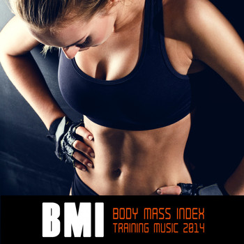 Various Artists - Bmi - Body Mass Index Training Music 2014 (Explicit)